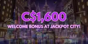 A Generous Welcome Bonus of Up to C$1,600 at Jackpot City Casino!