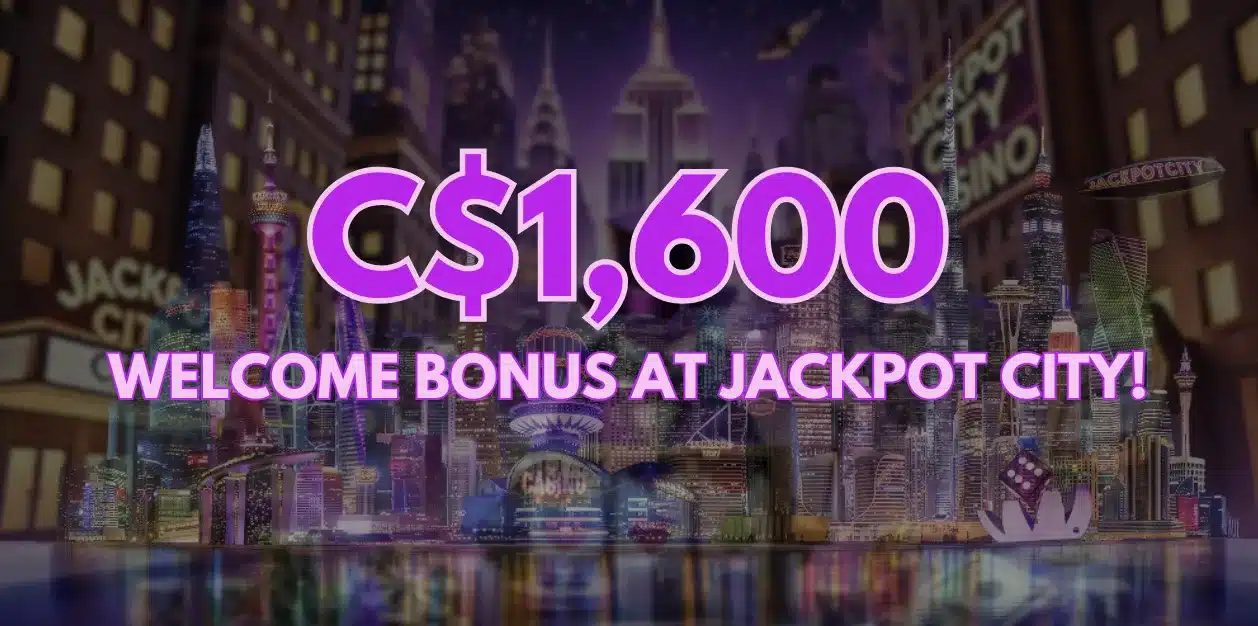 A Generous Welcome Bonus of Up to C$1,600 at Jackpot City Casino!