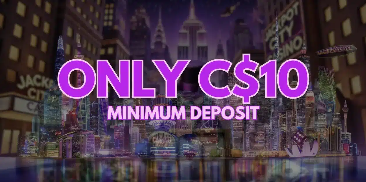 Minimum Deposit only C$10 